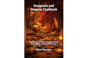 Dungeons and Dragons Cookbook: Fantasy Tavern Recipes for Adventurers, Game Nights, and Legendary Feasts