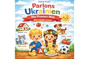 Parlons Ukrainien. Mes Premiers Mots.: Premiers mots et phrases – Livre bilingue français-ukrainien pour les enfant.