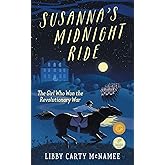 Susanna's Midnight Ride: The Girl Who Won the Revolutionary War ("Remember the Ladies")
