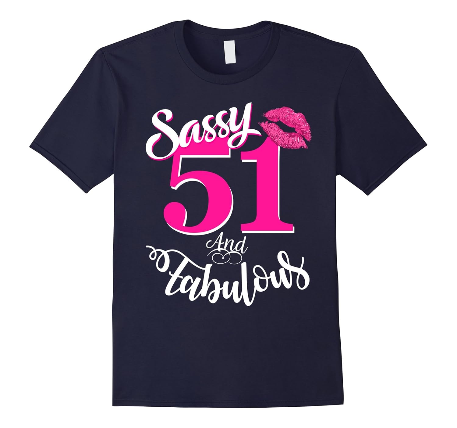 Sassy and Fabulous at 51 year old Funny 51st Birthday Tshirt