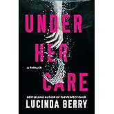 Under Her Care: A Thriller