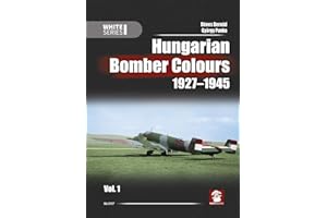 Hungarian Bomber Colours 1927-1945 Vol. 1 - White Series