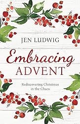 Embracing Advent: Rediscovering Christmas in the
