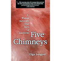 Five Chimneys: A Woman Survivor's True Story of Auschwitz book cover Five Chimneys: A Woman Survivor's True Story of Auschwitz book cover