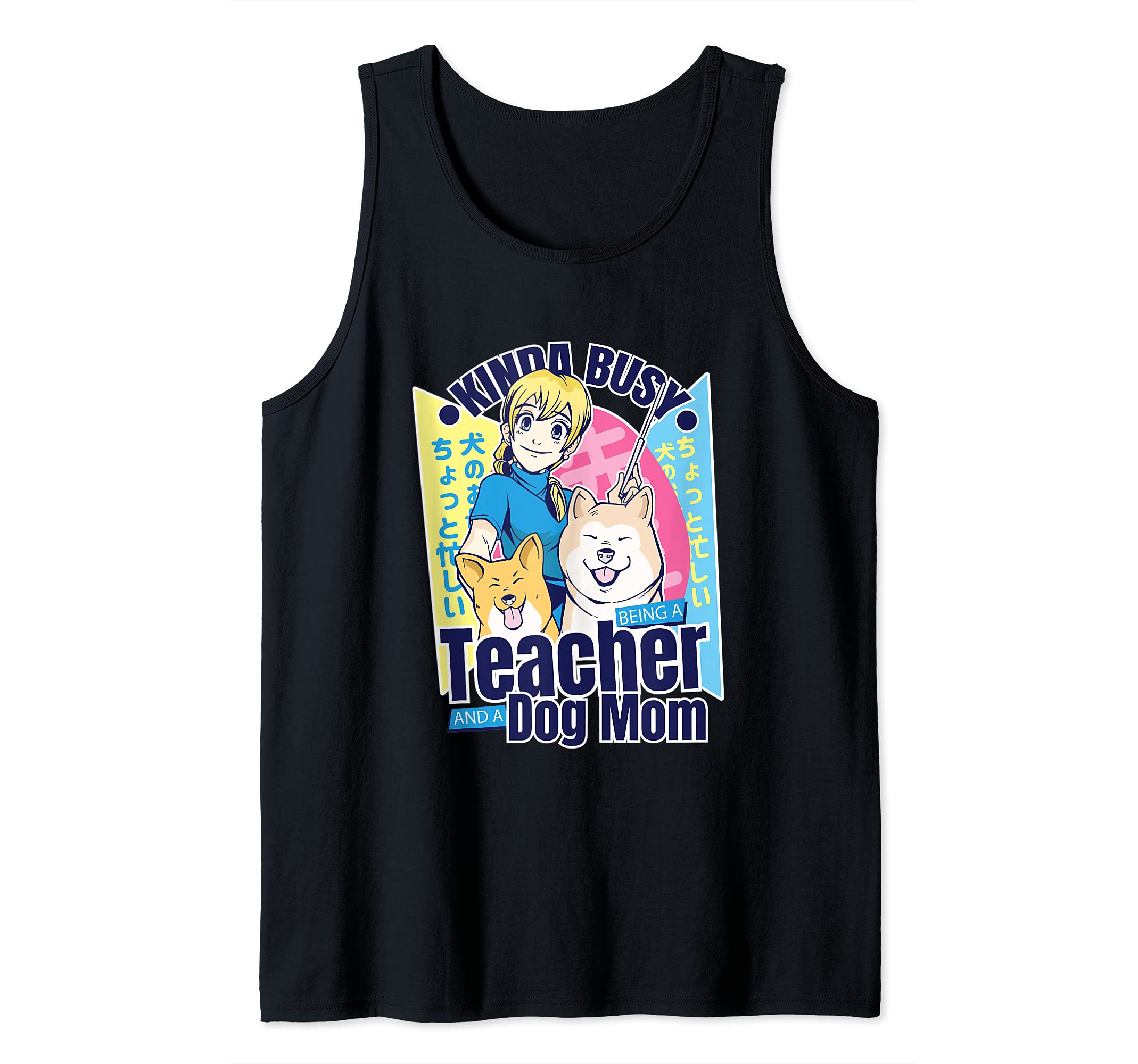 Kinda Busy Being A Teacher And A Dog Mom | Anime Dog Lady Tank Top