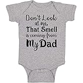 Don't Look At Me That Smell Is Coming From Daddy - Funny Baby Essentials Bodysuit - Baby Romper