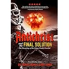 Antichrist and the Final Solution: The Chronology of the future Finally revealed