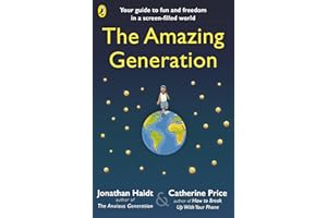 The Amazing Generation: Packed with facts, stories and secrets to help kids break free from phones