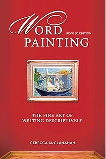 Amazon Com Word Painting A Guide To Writing More Descriptively