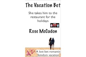 The Vacation Bet - She takes him to the restaurant for the holidays: A lost bet romantic femdom vacation (The Vacation Bet : 