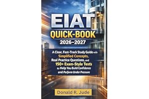 EIAT QUICK-BOOK 2026-2027: A Clear, Fast-Track Study Guide with Simplified Concepts, Real Practice Questions, and 150+ Exam-S