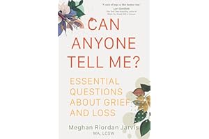 Can Anyone Tell Me?: Essential Questions about Grief and Loss