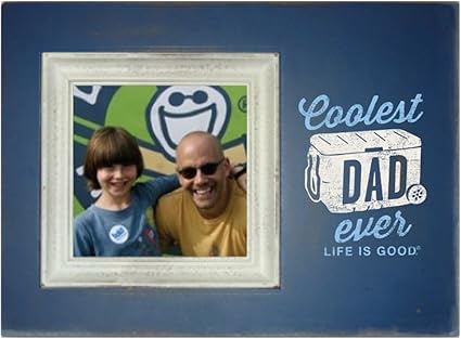 life is good fathers day