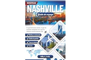 GUIDE DE VOYAGE DE NASHVILLE 2025 - 2026: Ce que les locaux savent, ce que les touristes manquent et ce que les visiteurs nov