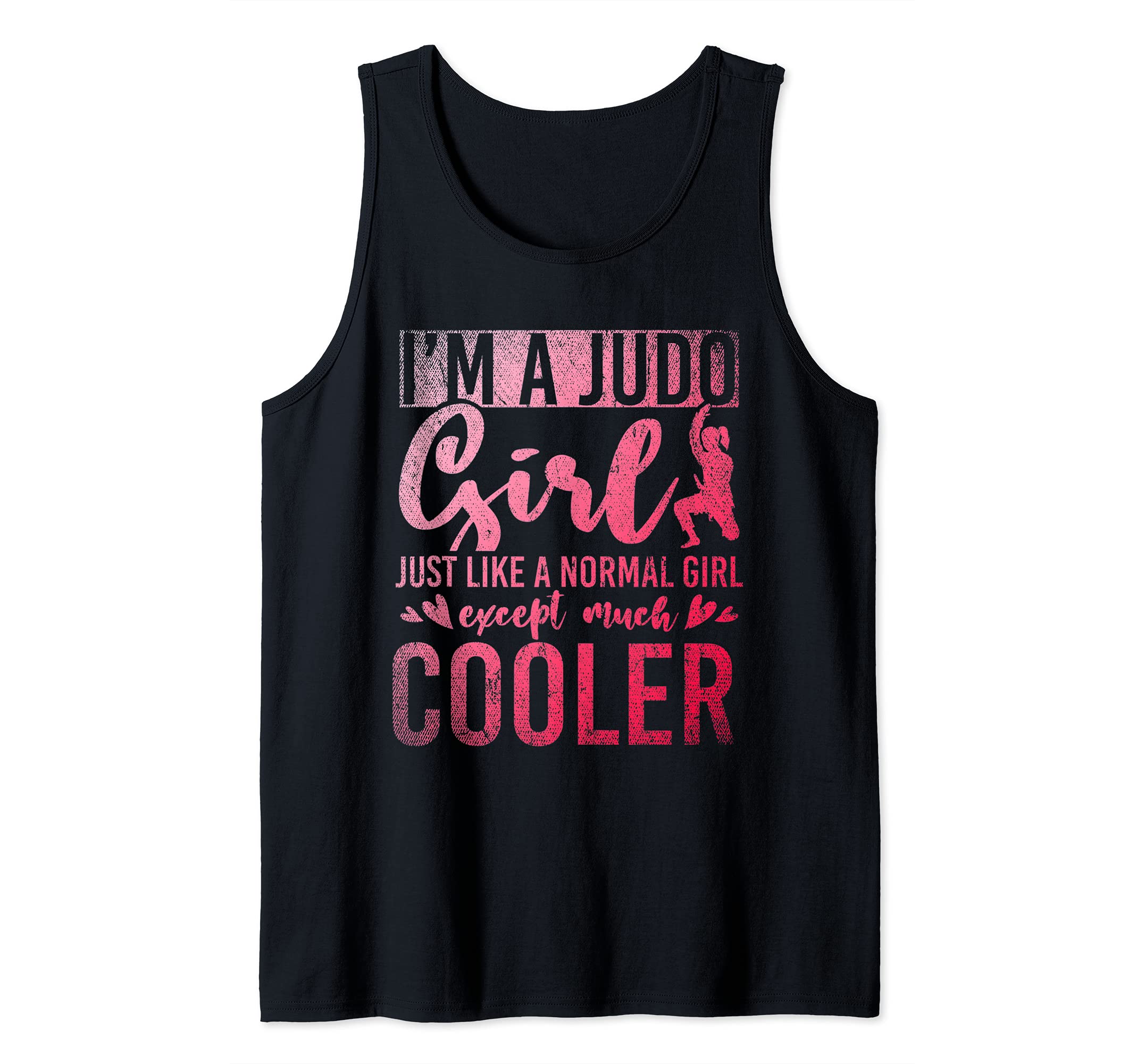 Im A Judo Girl Like A Normal Girl Except Much Cooler Judo Tank Top