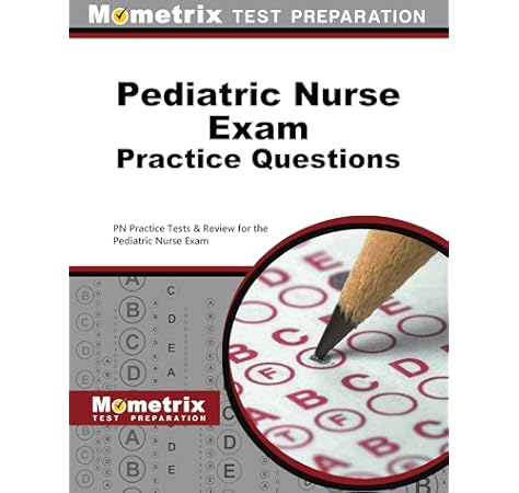 Pediatric Nurse Exam Practice Questions Pn Practice Tests Review For The Pediatric Nurse Exam 9781516708802 Medicine Health Science Books Amazon Com