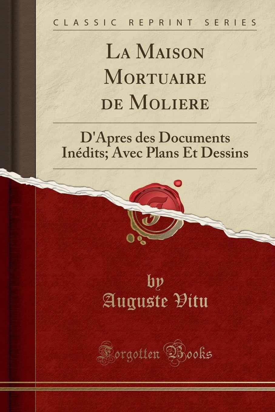 La Maison Mortuaire De Moliere D Apres Des Documents In Dits Avec Plans Et Dessins Classic Reprint Vitu Auguste Amazon In Books La Maison Mortuaire De Moliere D Apres Des Documents In Dits Avec Plans Et Dessins Classic Reprint Vitu Auguste Amazon In Books