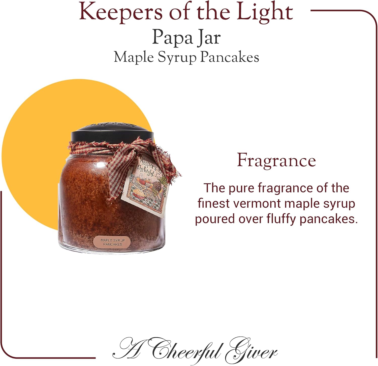 A Cheerful Giver - Maple Syrup Pancakes Papa Scented Glass Jar Candle (34oz) with Lid & True to Life Fragrance Made in USA: Home & Kitchen