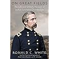 On Great Fields: The Life and Unlikely Heroism of Joshua Lawrence Chamberlain