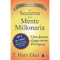 SECRETOS DE LA MENTE MILLONARIA: Como Dominar el Juego Interior de A Riqueza (2013)