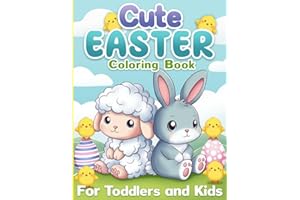 Easter Coloring Book for Toddlers and Kids: Big, Easy and Cute Designs for Girls and Boys Ages 2-4 and 4-6