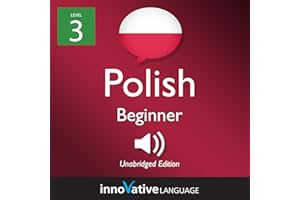 Learn Polish - Level 3: Beginner Polish: Volume 1: Lessons 1-25