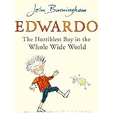 Edwardo the Horriblest Boy in the Whole Wide World