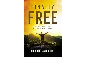 Finally Free: Fighting for Purity with the Power of Grace