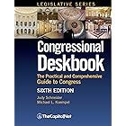 Congressional Deskbook: The Practical and Comprehensive Guide to Congress Sixth Edition