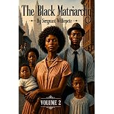 The Black Matriarchy: Volume 2