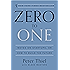Zero to One: Notes on Startups, or How to Build the Future