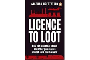 Licence to Loot: How the plunder of Eskom and other parastatals almost sank South Africa