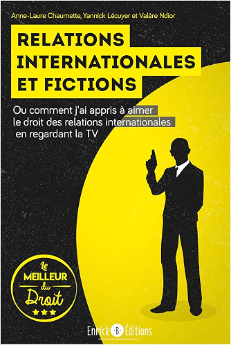 Download Relations internationales et fictions (LMD, Le meilleur du Droit) PDF