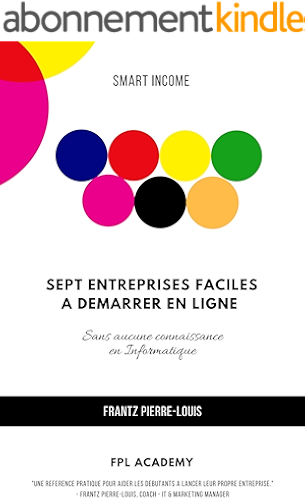 Download Sept Entreprises Faciles à Démarrer En Ligne: Sans aucune connaissance en informatique (SMART INCOME) PDF