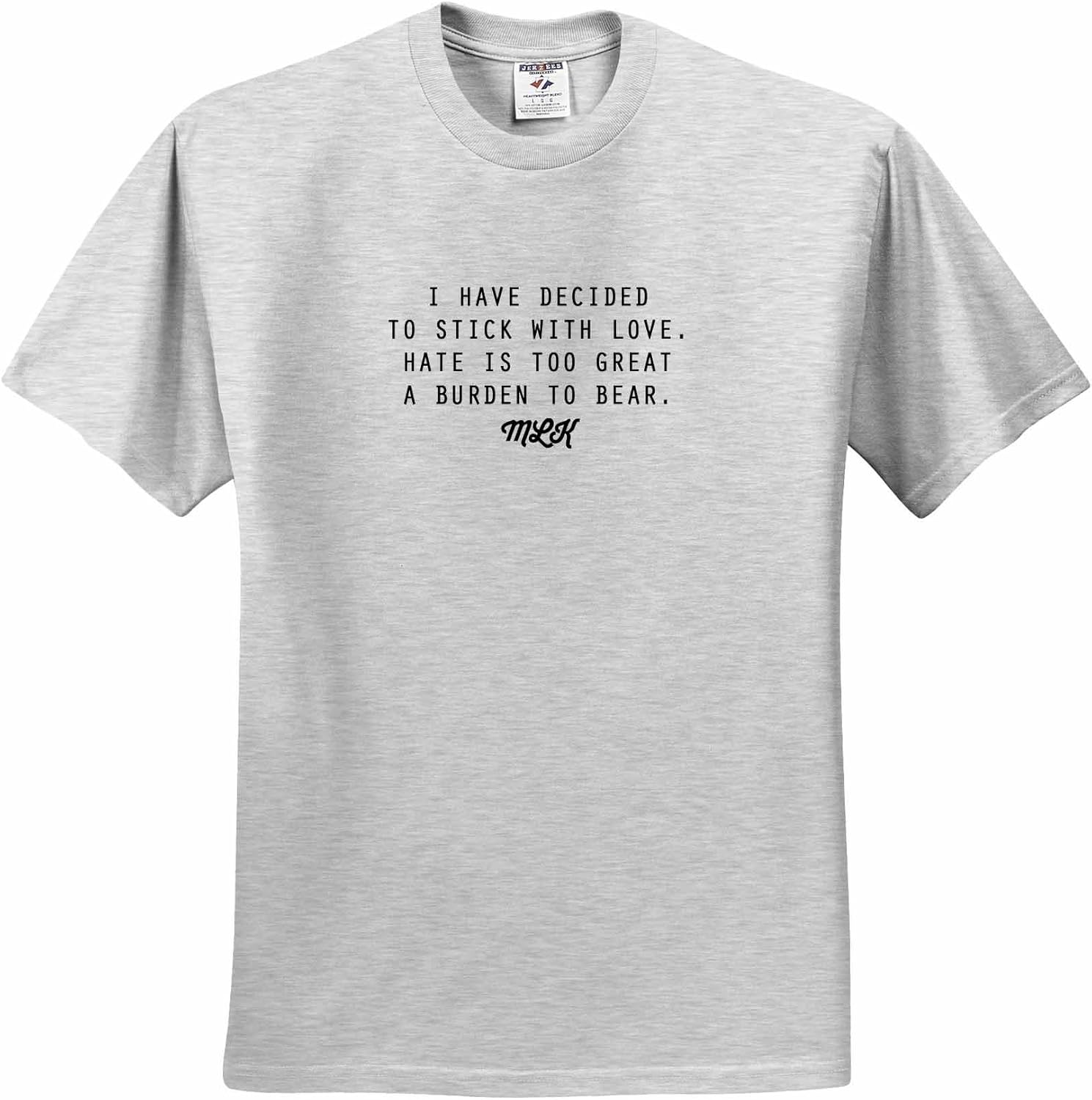Amazon Com 3drose Tory Anne Collections Quotes I Have Decided To Stick With Love Hate Is Too Great A Burden To Bear Adult Birch Gray T Shirt Xl Ts 21 Clothing