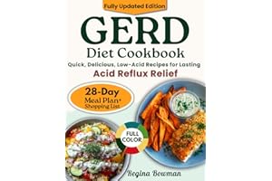 The Complete GERD Diet Cookbook: Quick, Delicious, Low-Acid Recipes for Lasting Acid Reflux Relief | 28-Day Meal Plan & Time-