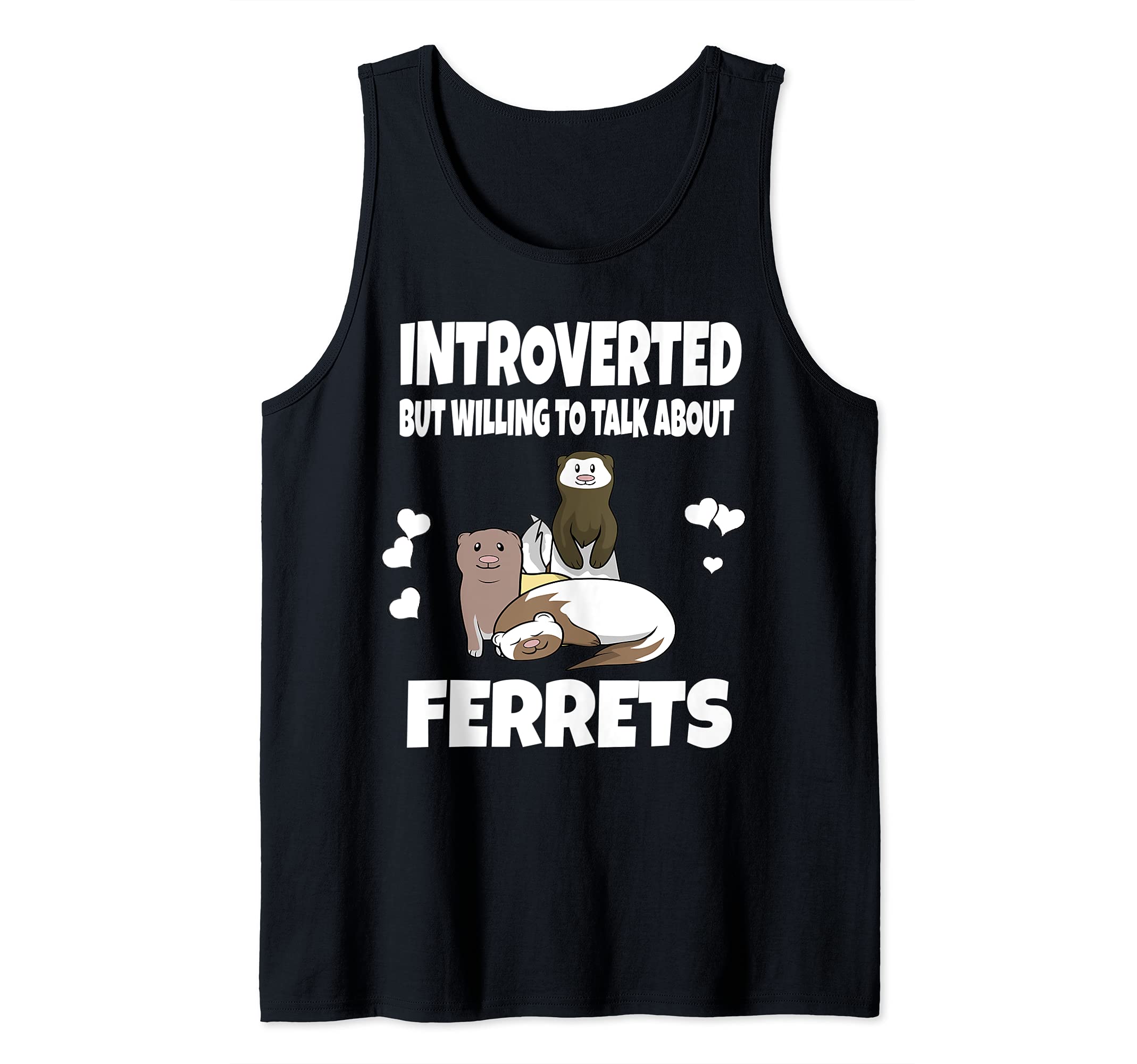 Introverted But Willing To Talk About Ferrets Animal Tank Top