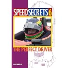 Speed Secrets 6: The Perfect Driver