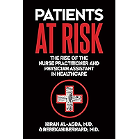 Patients at Risk: The Rise of the Nurse Practitioner and Physician Assistant in Healthcare book cover