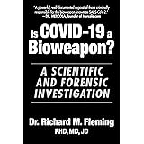 Is COVID-19 a Bioweapon?: A Scientific and Forensic investigation (Children’s Health Defense)