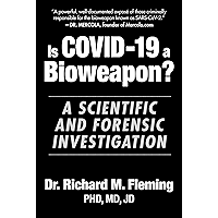 Is COVID-19 a Bioweapon?: A Scientific and Forensic investigation
