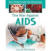 The War Against AIDS (Wars Waged Under the Microscope)