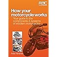 How Your Motorcycle Works: Your Guide to the Components & Systems of Modern Motorcycles (RAC Handbook)