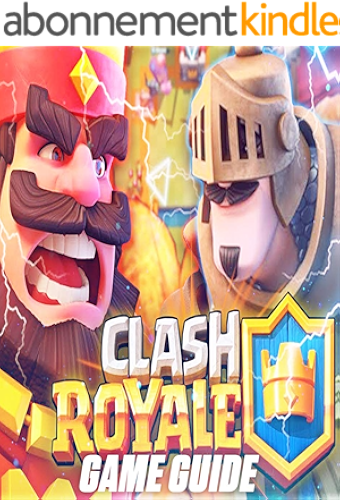 Download CLASH ROYALE Guide and Cheats - Tips and Tricks - How to be a winner (English Edition) PDF