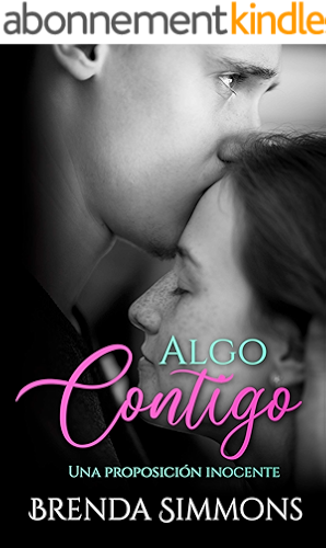 Download Algo contigo: Una proposición inocente (Spanish Edition) PDF