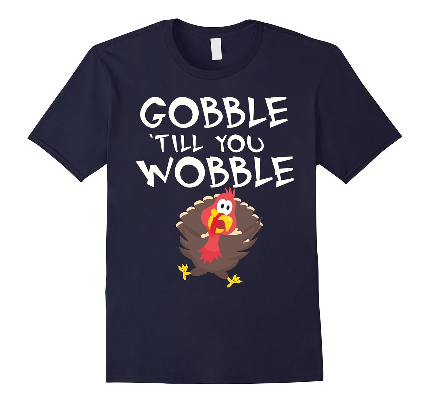 Thanksgiving Holiday Gobble 'Til You Wobble Turkey Shirt-ANZ