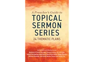 A Preacher's Guide to Topical Sermon Series: 24 Thematic Plans