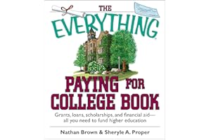 The Everything Paying For College Book: Grants, Loans, Scholarships, And Financial Aid -- All You Need To Fund Higher Education (Everything® Series)