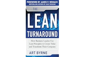 Lean Turnaround (PB): How Business Leaders Use Lean Principles to Create Value and Transform Their Company
