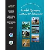 An Introduction and User's Guide to Wetland Restoration, Creation, and Enhancement